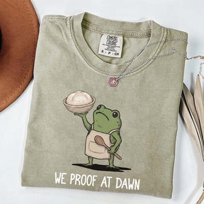 We Proof At Dawn Sourdough T-Shirt