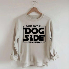 Come To The Dog Side We Have Treats Sweatshirt