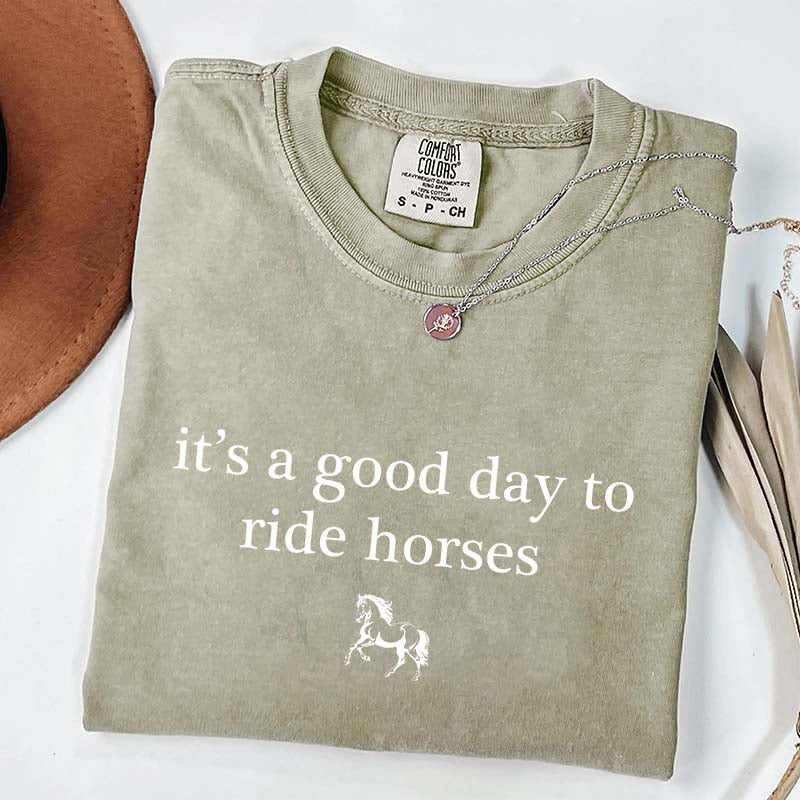 Minimalist It's A Good Day To Ride Horses T-Shirt