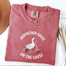 Godmother Goose On the Loose T-Shirt
