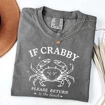 If Crabby Return to Beach Crab T-Shirt