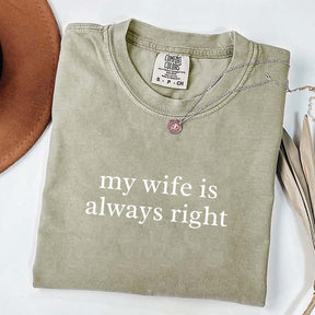My Wife Is Always Right T-Shirt