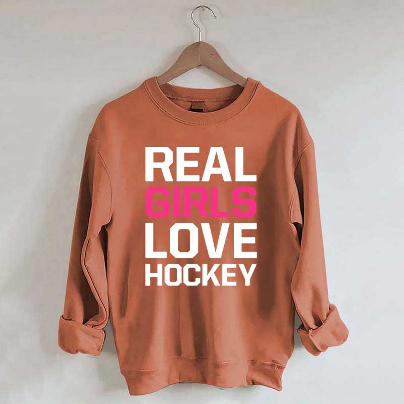 Real Girls Love Hockey Sweatshirt