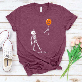 Well Shit Skeleton Halloween T-Shirt