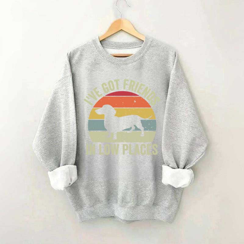 I've Got Friends In Low Places Dachshund Sweatshirt