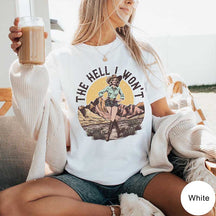 The Hell I Won't Retro Western T-Shirt