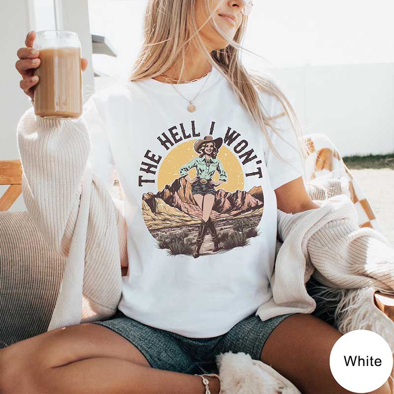 The Hell I Won't Retro Western T-Shirt