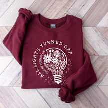 All Lights Turned Off Can Be Turned On Sweatshirt