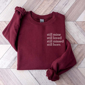 Still Mine Loved Missed Born Sweatshirt