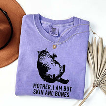 Mother I Am But Skin And Bones Cat T-Shirt