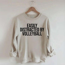 Easily Distracted By Volleyball Athletes Sweatshirt