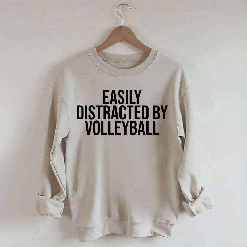 Easily Distracted By Volleyball Athletes Sweatshirt