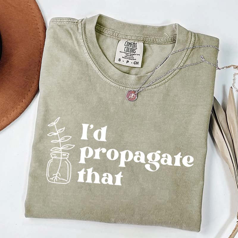 I'd Propagate That Retro T-Shirt