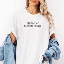 Big Fan Of Human Rights T-Shirt