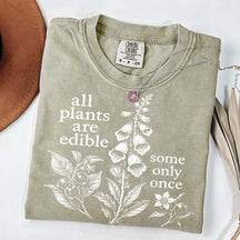 All Plants Are Edible Some Only Once Dark Humor Sweatshirt