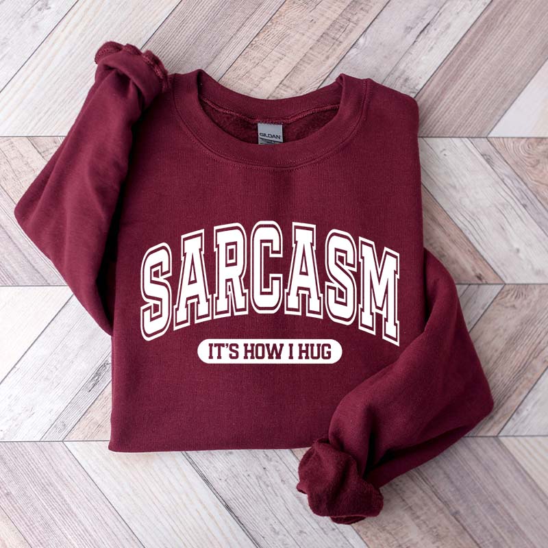 Minimalist Sarcasm It's How I Hug Sweatshirt