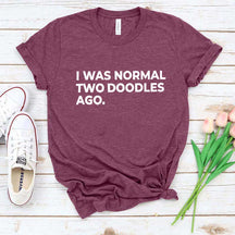 I Was Normal Two Doodles Ago T-Shirt