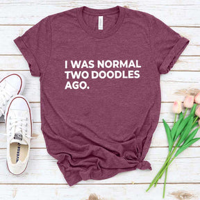 I Was Normal Two Doodles Ago T-Shirt