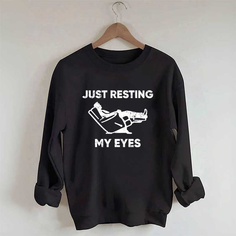 Just Resting My Eyes Sweatshirt