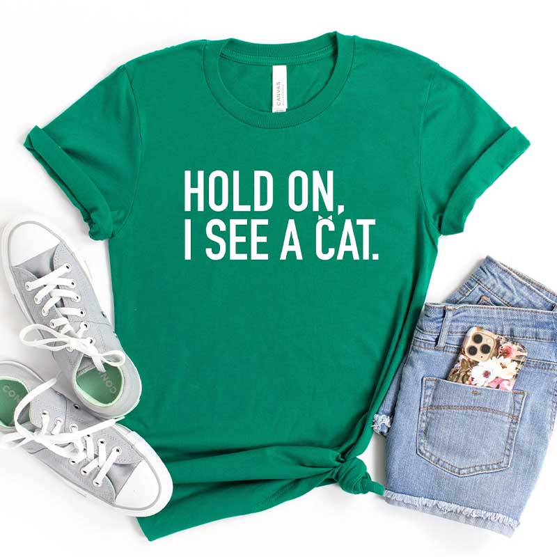 Hold On I See A Cat T-Shirt
