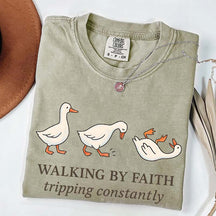 Walking by Faith Tripping Constantly Gooses T-Shirt
