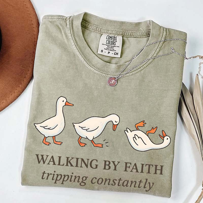 Walking by Faith Tripping Constantly Gooses T-Shirt