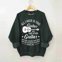 All I Need This Guitar Sweatshirt