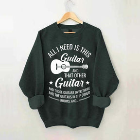 All I Need This Guitar Sweatshirt