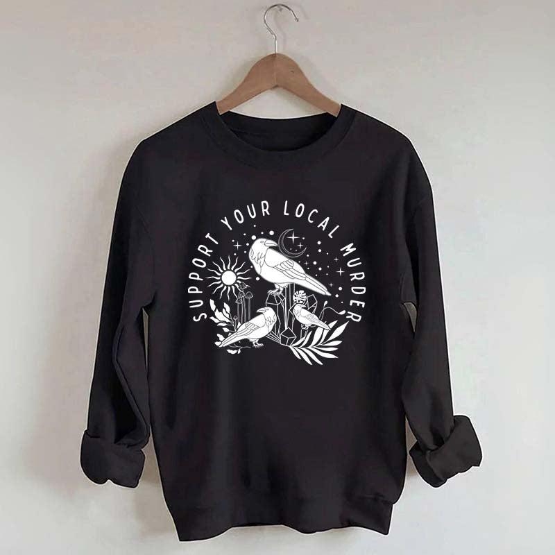 Support Your Local Murder Lunar Phase Sweatshirt