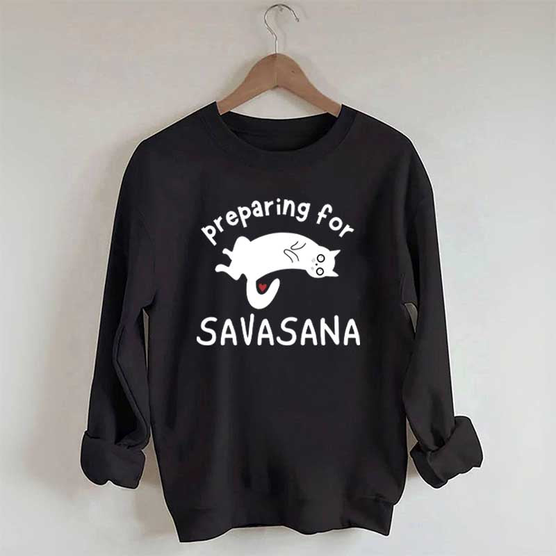 Preparing for Savasana Yoga Lovers Sweatshirt