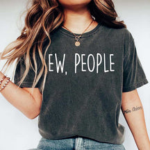Ew People It's Too Peopley Outside T-Shirt