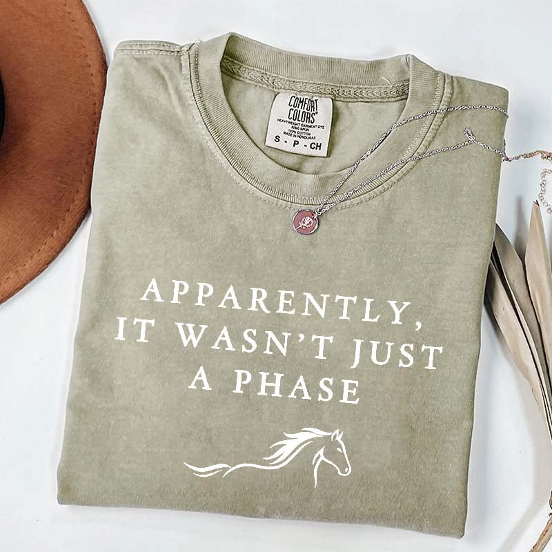 Apparently It Wasn't Just A Phase T-Shirt