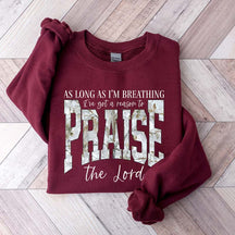 As Long As I'm Breathing I've Got a Reason To Praise Sweatshirt