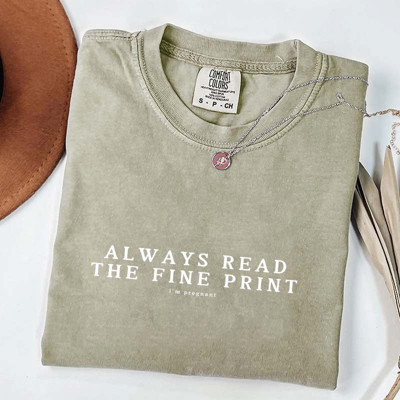 Always Read The Fine Print Pregnancy T-Shirt