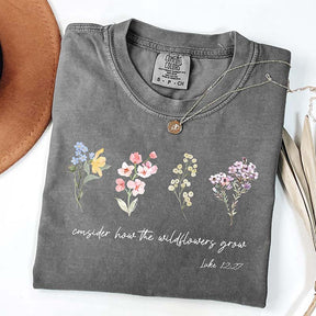 Consider How The Wildflowers Grow Outfit Bible T-Shirt