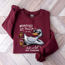Whatever Life Throws At You Funny Sarcastic Sweatshirt
