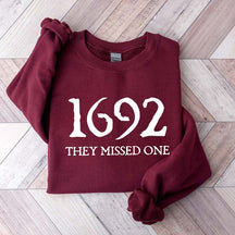 1692 They Missed One Sweatshirt