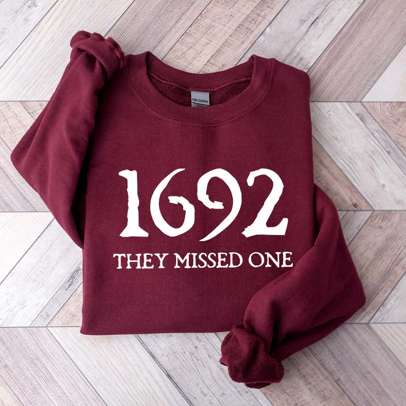 1692 They Missed One Sweatshirt