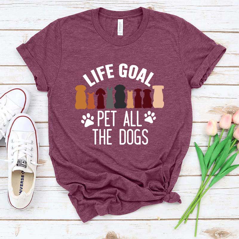Life Goal Pet All The Dogs T-Shirt
