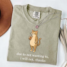 Due To Not Wanting To I Will Not Thanks Coffee T-Shirt