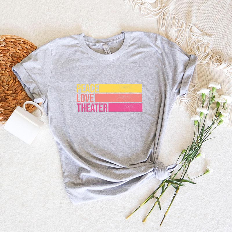Peace Love Theater Teacher Gift T-Shirt