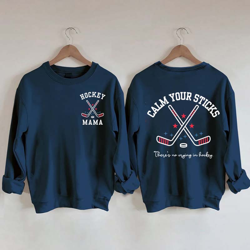 Calm Your Sticks Hockey Mama Sweatshirt