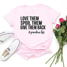 Love Them Spoil Them Give Them Back Grandma T-Shirt