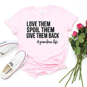 Love Them Spoil Them Give Them Back Grandma T-Shirt