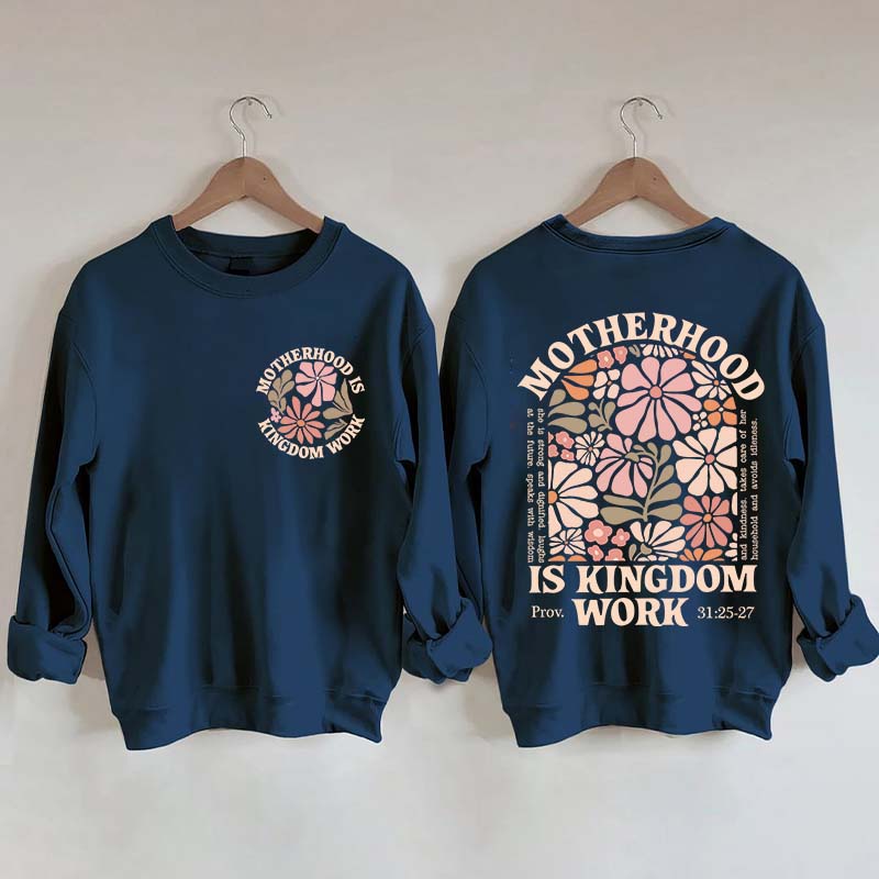 Motherhood Is Kingdom Work Sweatshirt