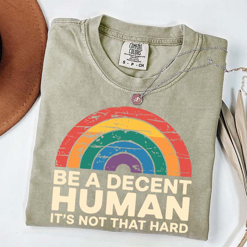 Be A Decent Human It's Not That Hard Equality T-Shirt