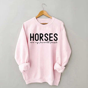 Horses Are My Favorite People Sweatshirt