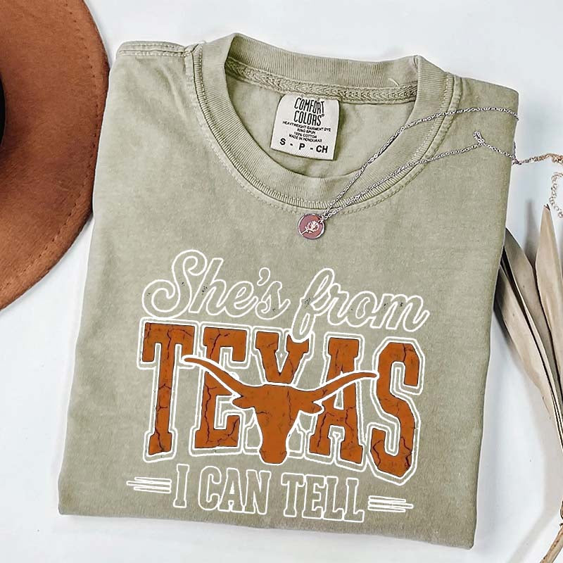 She's From Texas I Can Tell T-Shirt