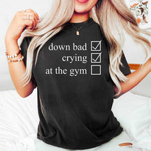 Crying at the Gym Down Bad T-Shirt