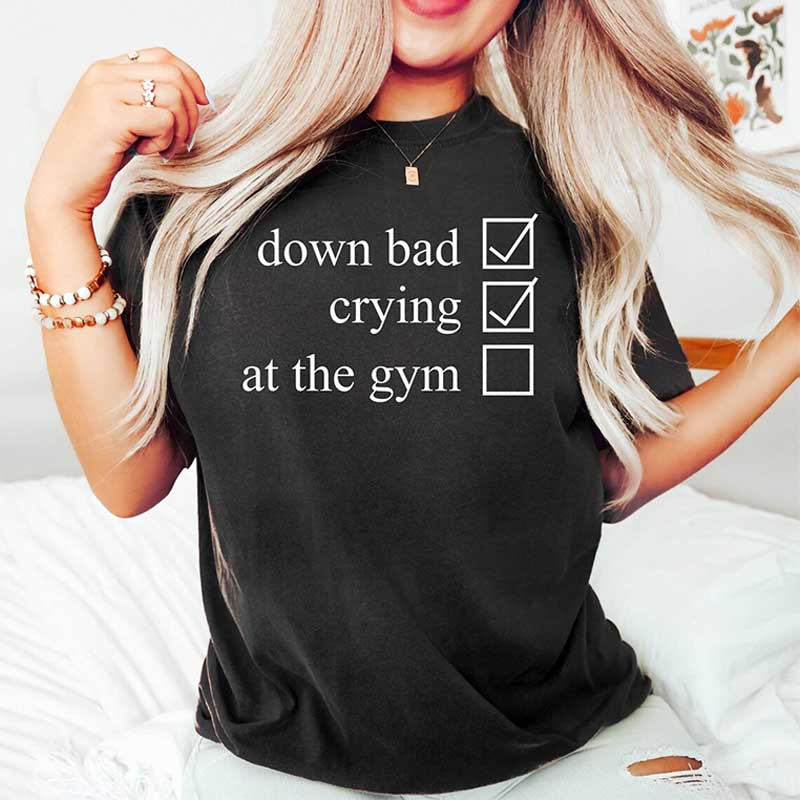 Crying at the Gym Down Bad T-Shirt
